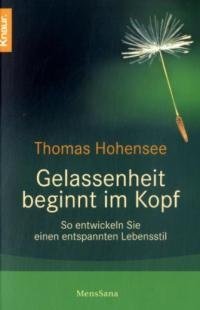  - Gelassenheit beginnt im Kopf: So entwickeln Sie einen entspannten Lebensstil