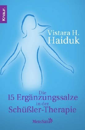 - Die 15 Ergänzungssalze in der Schüßler-Therapie