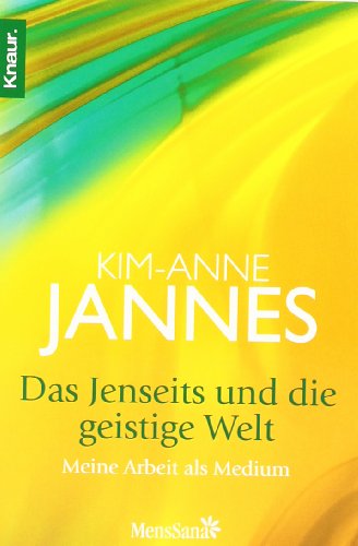  - Das Jenseits und die geistige Welt: Meine Arbeit als Medium