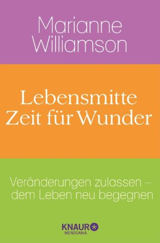  - Lebensmitte - Zeit für Wunder: Veränderungen zulassen - dem Leben neu begegnen