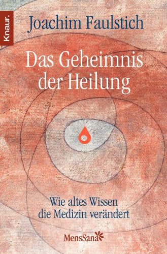  - Das Geheimnis der Heilung: Wie altes Wissen die Medizin verändert