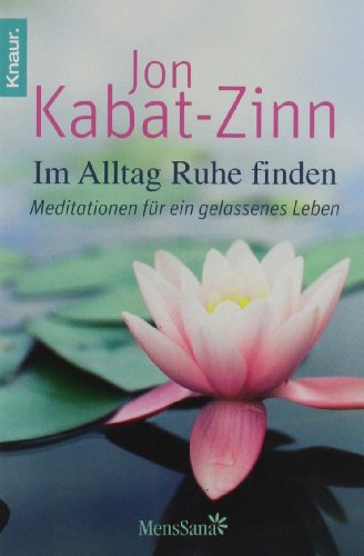 - Im Alltag Ruhe finden: Meditationen für ein gelassenes Leben