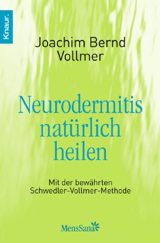 - Neurodermitis natürlich heilen: Mit der bewährten Schwedler-Vollmer-Methode