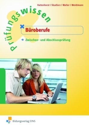  - Prüfungswissen Büroberufe. Zwischen- und Abschlussprüfung. Arbeitsbuch
