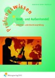  - Sicher zur Kauffrau /zum Kaufmann im Gross- und Aussenhandel: Der gesamte Prüfungsstoff in einem Buch