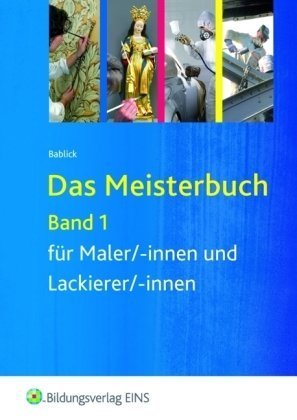  - Das Meisterbuch für Maler/-innen und Lackierer/-innen 1