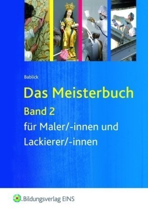  - Das Meisterbuch für Maler/-innen und Lackierer/-innen 2. Lehr- / Fachbuch