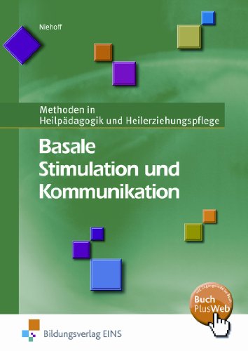  - Basale Stimulation und Kommunikation. Methoden in Heilpädagogik und Heilerziehungspflege. Lehr-/Fachbuch