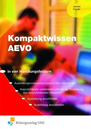  - Kompaktwissen AEVO - in vier Handlungsfeldern, Lehr-/Fachbuch