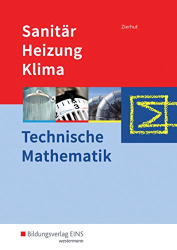 - Sanitär-, Heizungs- und Klimatechnik: Technische Mathematik: Schülerband