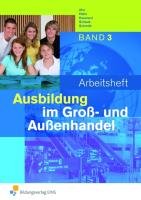 - Arbeitsheft - Ausbildung im Groß- und Außenhandel. Band 3