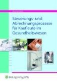  - Buchhaltung und Bilanzierung in Krankenhaus und Pflege: Finanzbuchführung inklusive HGB und IFRS mit EDV
