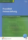  - Praxisfeld Heimerziehung. Lehrbuch für sozialpädagogische Berufe. Lehr-/Fachbuch