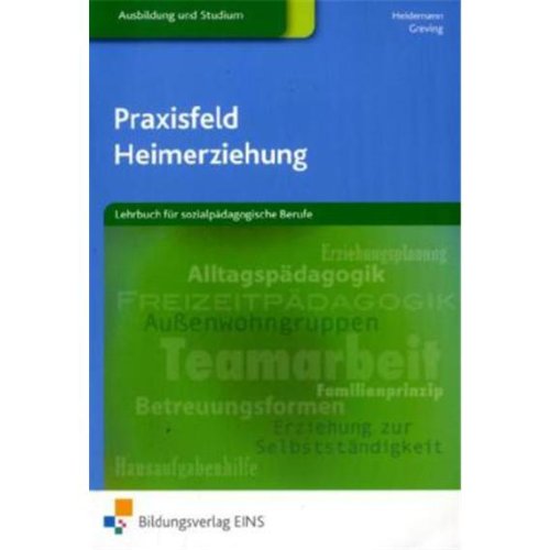 - Praxisfeld Heimerziehung. Lehrbuch für sozialpädagogische Berufe. Lehr-/Fachbuch