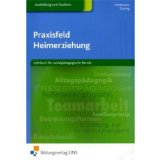 Günder, Richard - Praxis und Methoden der Heimerziehung: Entwicklungen, Veränderungen und Perspektiven der stationären Erziehungshilfe