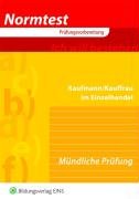 - Normtest - Kaufmann / Kauffrau im Einzelhandel. Neue Ausbildungsordnung. Mündliche Prüfung (Aufgabenband) (Lernmaterialien)