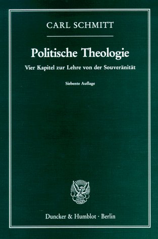  - Politische Theologie. Vier Kapitel zur Lehre von der Souveränität