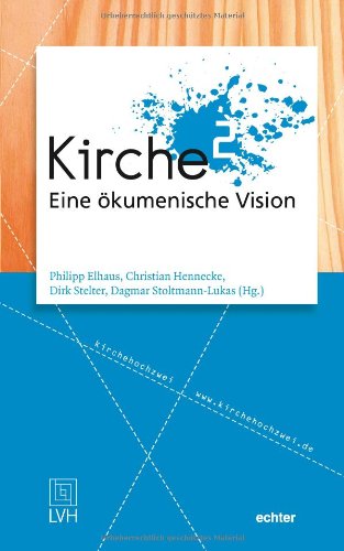 - Kirche²: Eine ökumenische Vision. Kirchehochzwei.de