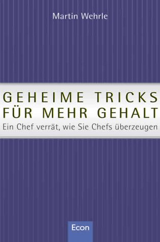 - Geheime Tricks für mehr Gehalt: Ein Chef verrät, wie Sie Chefs überzeugen