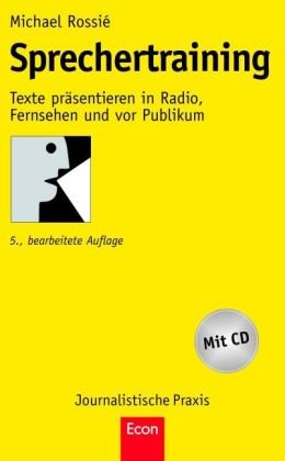 - Sprechertraining: Texte präsentieren in Radio, Fernsehen und vor Publikum