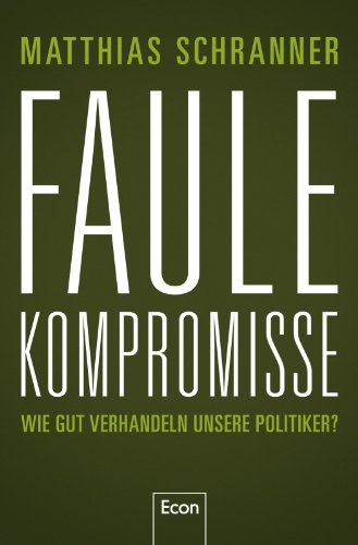 - Faule Kompromisse: Wie gut verhandeln unsere Politiker?