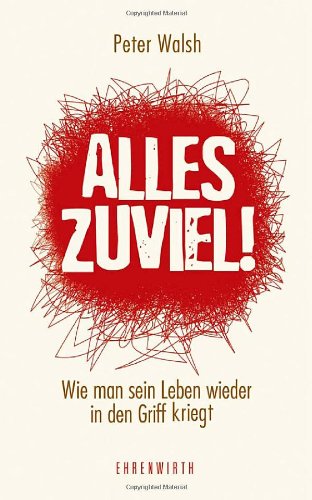  - Alles zuviel!: Wie man sein Leben wieder in den Griff kriegt
