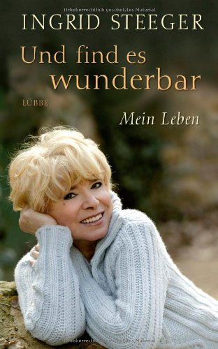 - Und find es wunderbar: Mein Leben