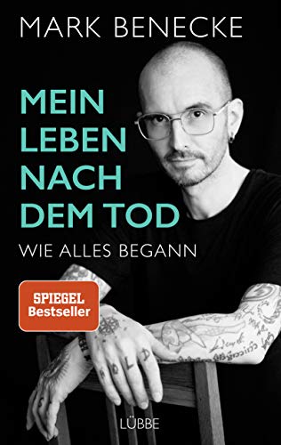 Benecke, Mark, Hock, Andreas - Mein Leben nach dem Tod: Wie alles begann