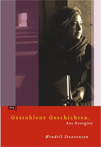 - Gestohlene Geschichten. Aus Georgien