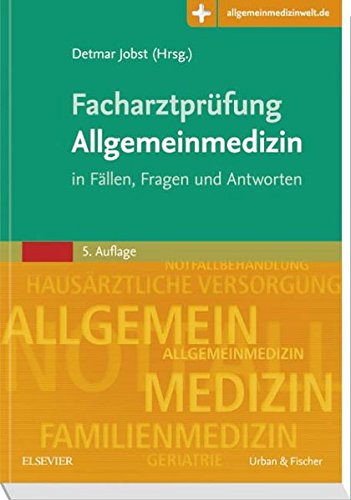 - Facharztprüfung Allgemeinmedizin: in Fällen, Fragen und Antworten - Mit Zugang zur Medizinwelt