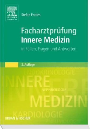 - Facharztprüfung Innere Medizin: in Fällen, Fragen und Antworten