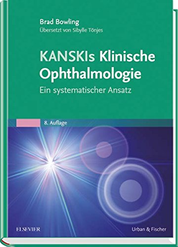  - Kanskis Klinische Ophthalmologie: Ein systematischer Ansatz