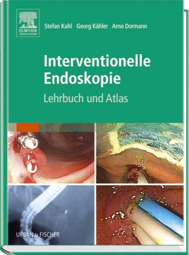 - Interventionelle Endoskopie: Lehrbuch und Atlas