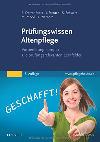 - Prüfungswissen Altenpflege: Vorbereitung kompakt – alle prüfungsrelevanten Lernfelder