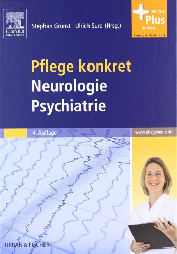 - Pflege konkret Neurologie Psychiatrie: mit www.pflegeheute.de-Zugang: Lehrbuch für Pflegeberufe. mit www.pflegeheute.de-Zugang