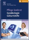  - Gynäkologie und Geburtshilfe: Kurzlehrbuch für Pflegeberufe