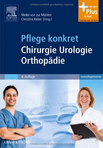 - Pflege konkret Chirurgie Orthopädie Urologie: mit www.pflegeheute.de-Zugang