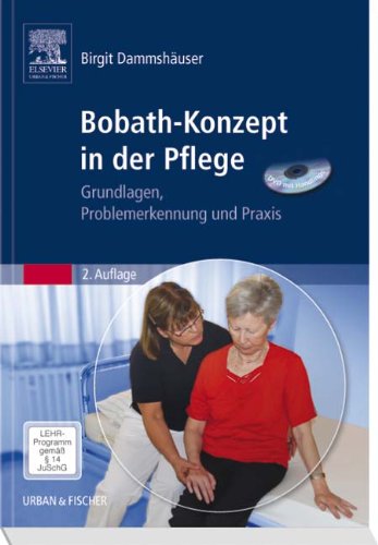  - Bobath-Konzept in der Pflege (DVD mit Handlings): Grundlagen, Problemerkennung und Praxis