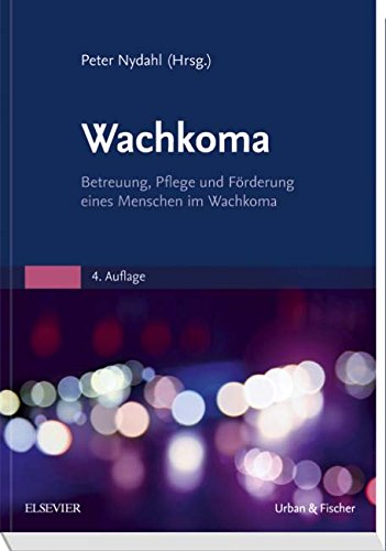  - Wachkoma: Betreuung, Pflege und Förderung eines Menschen im Wachkoma