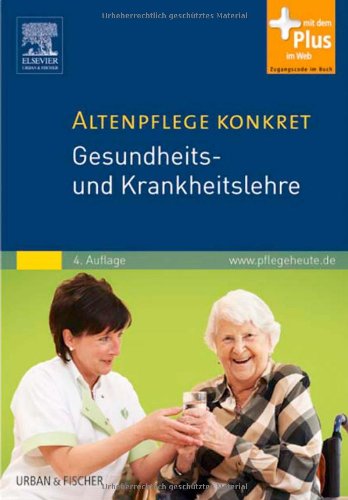  - Altenpflege konkret Gesundheits- und Krankheitslehre