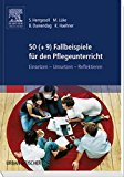  - Fallbeispiele für die Pflegehilfeausbildung. Ein Arbeitsbuch