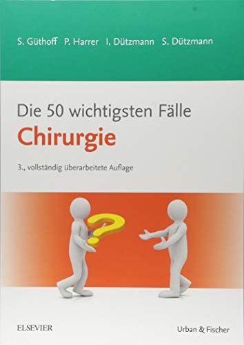 - Die 50 wichtigsten Fälle Chirurgie