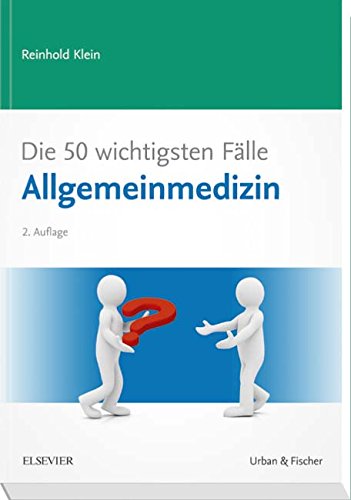 - Die 50 wichtigsten Fälle Allgemeinmedizin
