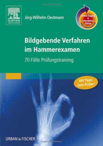 - Bildgebende Verfahren im Hammerexamen mit StudentConsult-Zugang: 70 Fälle Prüfungstraining<br>