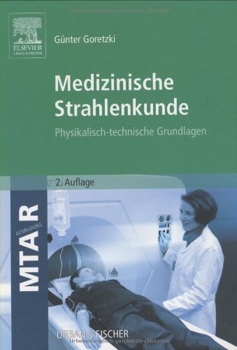- Medizinische Strahlenkunde: Physikalisch-technische Grundlagen