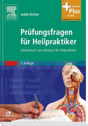  - Prüfungsfragen für Heilpraktiker: Arbeitsbuch zum Lehrbuch für Heilpraktiker - mit Zugang zum Elsevier-Portal