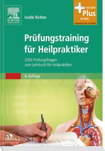 - Prüfungstraining für Heilpraktiker: 2000 Prüfungsfragen zum Lehrbuch für Heilpraktiker - mit Zugang zum Elsevier-Portal