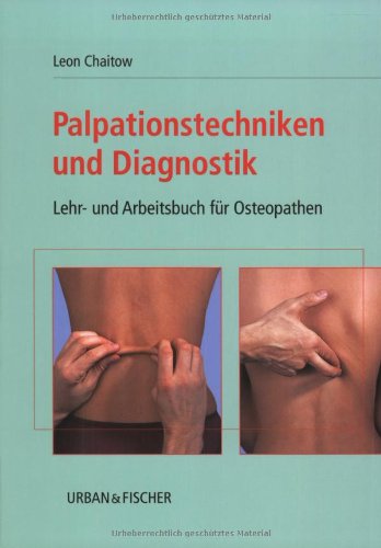 Chaitow, Leon - Palpationstechniken und Diagnostik: Lehr- und Arbeitsbuch für Osteopathen