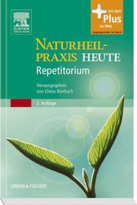 - Naturheilpraxis Heute Repetitorium: herausgegeben von Elvira Bierbach- mit Zugang zum Elsevier-Portal