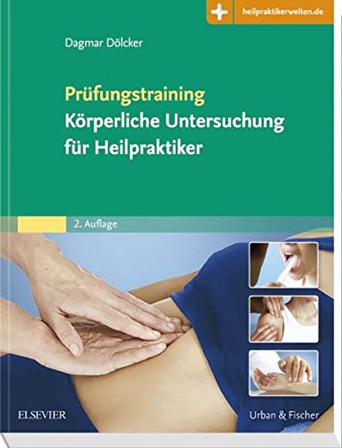 - Prüfungstraining Körperliche Untersuchung für Heilpraktiker: mit Zugang zur Medizinwelt